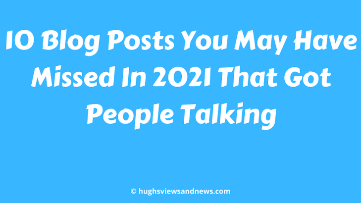 Blog post image for the blog post '10 Blog Posts You May Have Missed In 2021 That Got people Talking'